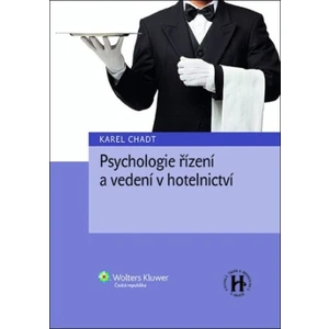 Psychologie řízení a vedení v hotelnictví - Karel Chadt