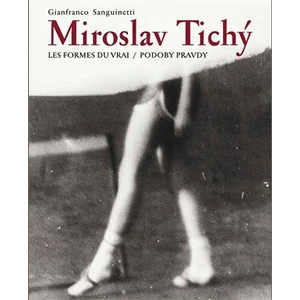 Miroslav Tichý:Podoby pravdy/ Les formes du vrai - Gianfranco Sanguinetti