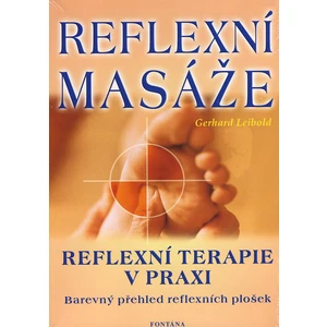 Reflexní masáže -- reflexní terapie v praxi - Leibold Gerhard