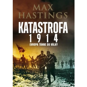 Katastrofa 1914 - Max Hastings