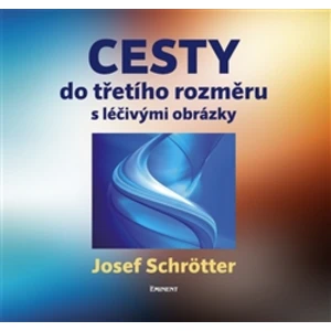 Cesty do třetího rozměru - Josef Schrötter