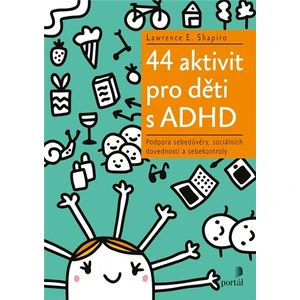 44 aktivit pro děti s ADHD - Lawrence E. Shapiro