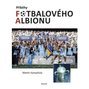 Příběhy fotbalového Albionu - Vymyslický Martin