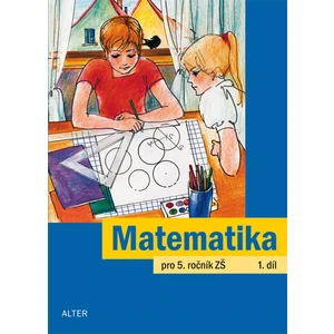 Matematika pro 5. ročník ZŠ 1. díl - Justová Jaroslava