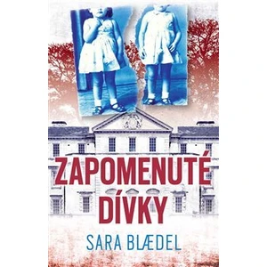 Zapomenuté dívky - Sara Blaedelová