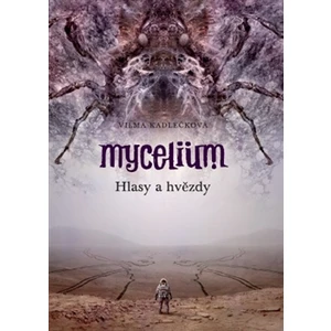 Mycelium V: Hlasy a hvězdy - Vilma Kadlečková