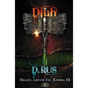 Hraju, abych žil 3 – Dluh - Rus Dmitrij