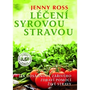 Léčení syrovou stravou - Ross Jenny