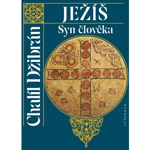 Ježíš Syn člověka - Džibrán Chalíl