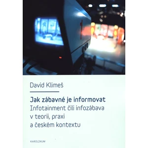 Jak zábavné je informovat - David Klimeš