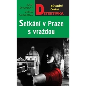 Setkání v Praze s vraždou - Josef Škvorecký, Zdena Salivarová