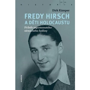 Fredy Hirsch a děti holocaustu - Dirk Kämper