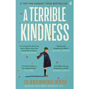 A Terrible Kindness - Browning Wroe Jo