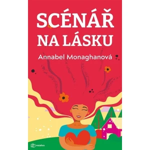 Scénář na lásku - Monaghan Annabel