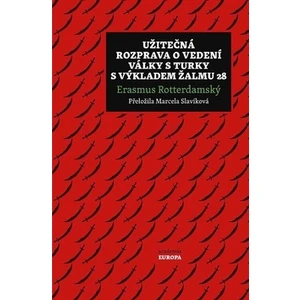 Užitečná rozprava o vedení války s Turky s výkladem Žalmu 28 - Erasmus Rotterdamský