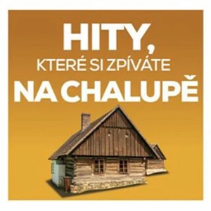 Hity, které si zpíváte na chalupě - 2 CD - Různí interpreti [CD]