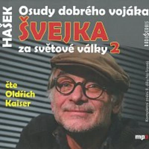 Osudy dobrého vojáka Švejka za světové války 2 - Jaroslav Hašek - audiokniha