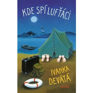 Kde spí lufťáci - Ivanka Devátá