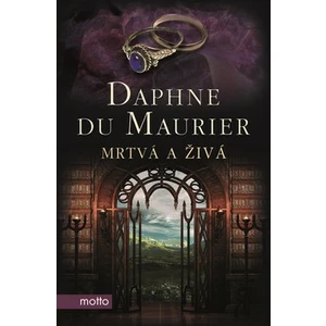 Mrtvá a živá - Daphne du Maurier