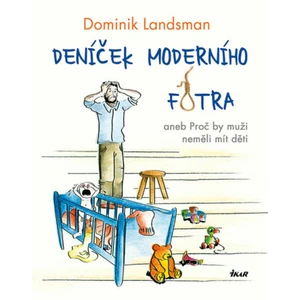 Deníček moderního fotra - Dominik Landsman