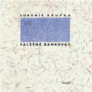 Falešné bankovky - Lubomír Krupka