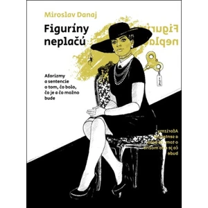 Figuríny neplačú - Miroslav Danaj