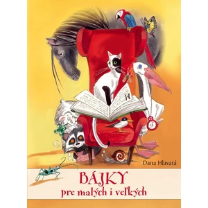 Bájky pre malých i veľkých - Dana Hlavatá