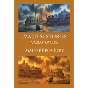 Maltese stories / Maltské povídky - Smrčka Václav