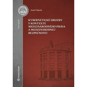 Kybernetické hrozby v kontexte medzinárodného práva a medzinárodnej bezpečnosti