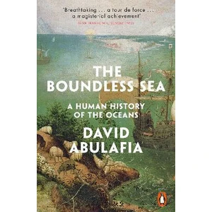 The Boundless Sea : A Human History of the Oceans - David Abulafia