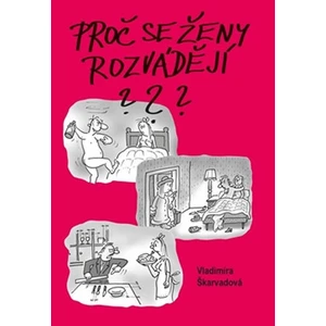 Proč se ženy rozvádějí? - Škarvadová Vladimíra