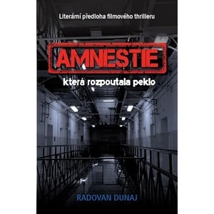 Amnestie která rozpoutala peklo - Radovan Dunaj