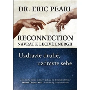 Reconnection: Návrat k léčivé energii - Pearl Eric Dr.