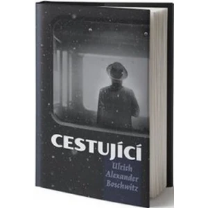 Cestující - Ulrich Alexandr Boschwitz