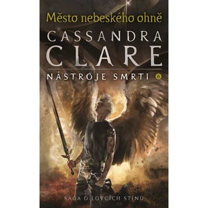 Město nebeského ohně - Cassandra Clare