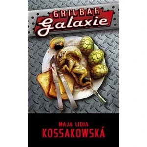 Grilbar Galaxie - Maja Lidia Kossakowska