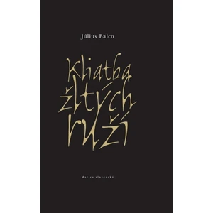 Kliatba žltých ruží - Július Balco