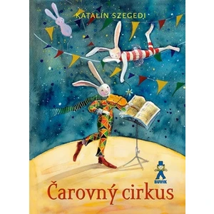 Čarovný cirkus - Szegedi Katalin