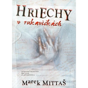 Hriechy v rukavičkách - Marek Mittaš