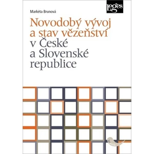 Novodobý vývoj a stav vězeňství v České a Slovenské republice - Brunová Markéta