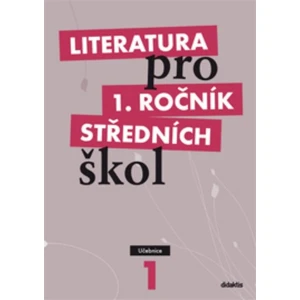 Literatura pro 1. ročník středních škol -- Učebnice