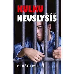 Kulku neuslyšíš - Štrompf Petr