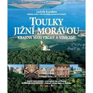 Toulky Jižní Moravou - Ludvík Kundera