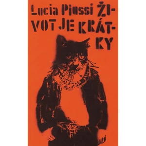 Život je krátky - Lucia Piussi