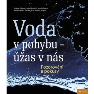 Voda v pohybu - úžas v nás - Andreas Wilkens