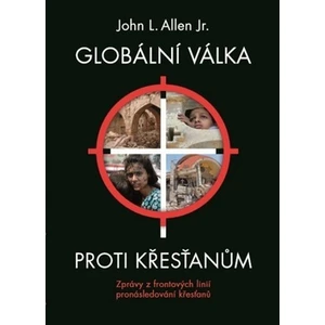 Globální válka proti křesťanům - John L. Allen