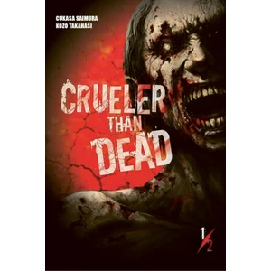 Crueler than Dead 1 - Takahaši, Kozo Saimura