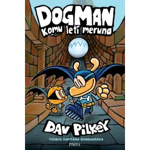 Dogman: Komu letí meruna - Dav Pilkey