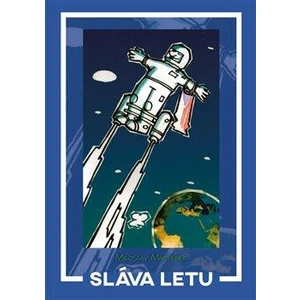 Sláva letu - Miloslav Martínek