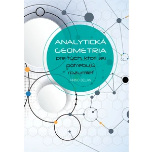 Analytická geometria pre tých, ktorí jej potrebujú rozumieť